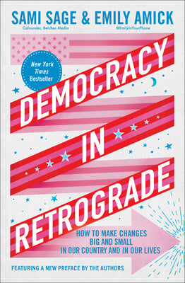 Democracy in Retrograde: How to Make Changes Big and Small in Our Country and in Our Lives by Sami Sage book cover