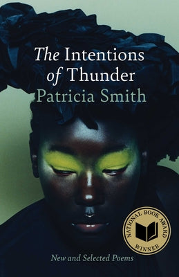 Book cover of The Intentions of Thunder: New and Selected Poems by Smith, Patricia