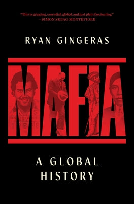 Book cover of Mafia: A Global History by Gingeras, Ryan