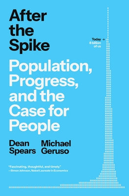 After the Spike: Population, Progress, and the Case for People by Dean Spears book cover