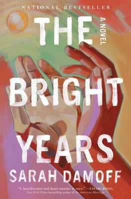 Book cover of The Bright Years by Damoff, Sarah