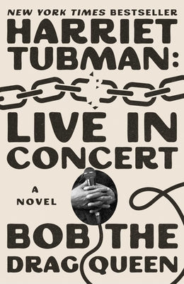 Book cover of Harriet Tubman: Live in Concert by Bob the Drag Queen