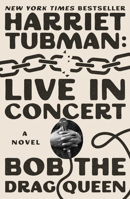 Harriet Tubman: Live in Concert by Bob the Drag Queen book cover