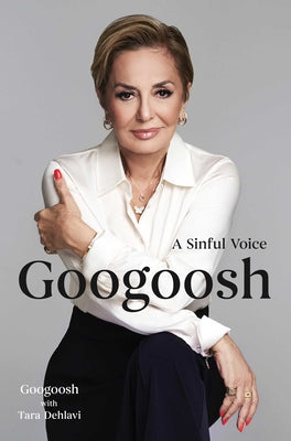 Book cover of Googoosh: A Sinful Voice by Googoosh