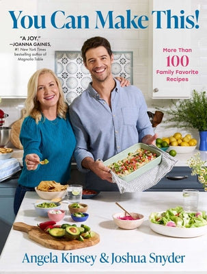 Book cover of You Can Make This!: More Than 100 Family Favorite Recipes by Kinsey, Angela