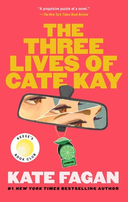The Three Lives of Cate Kay: Reese's Book Club: A Novel by Fagan, Kate book cover