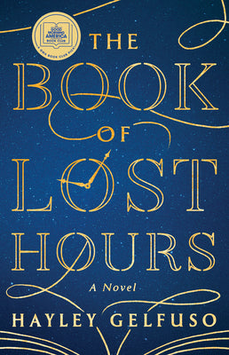 The Book of Lost Hours: A GMA Book Club Pick (a Novel) by Gelfuso, Hayley book cover