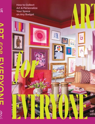 Book cover of Art for Everyone: How to Collect Art & Personalize Your Space on Any Budget by Lidgett, Liz
