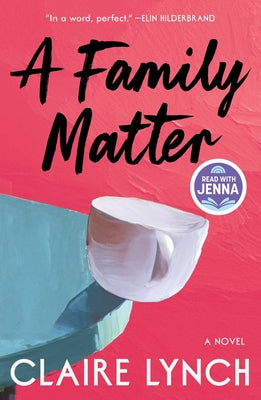Book cover of A Family Matter: A Read with Jenna Pick: A Novel by Lynch, Claire