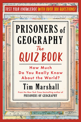 Prisoners of Geography: The Quiz Book: How Much Do You Really Know about the World? by Tim Marshall book cover