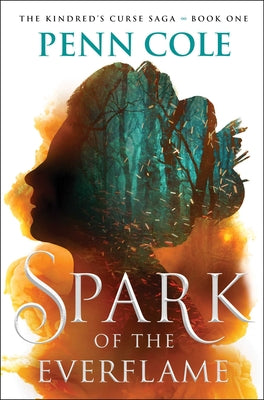 Book cover of Spark of the Everflame by Cole, Penn