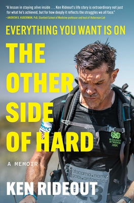 Everything You Want Is on the Other Side of Hard: A Memoir by Rideout, Ken book cover