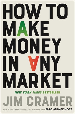 Book cover of How to Make Money in Any Market by Cramer, James J.