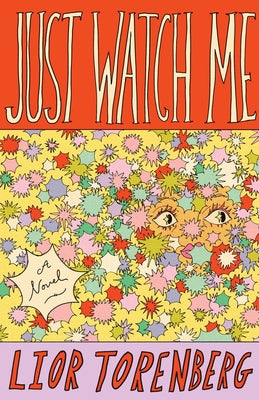 Book cover of Just Watch Me by Torenberg, Lior