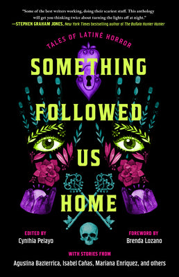 Something Followed Us Home: Tales of Latin by Cynthia Pelayo book cover