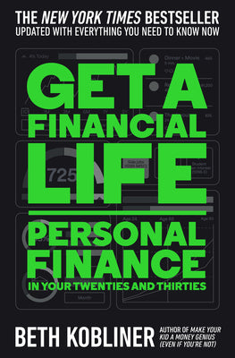 Get a Financial Life: Personal Finance in Your Twenties and Thirties by Kobliner, Beth book cover