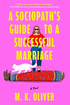 Book cover of A Sociopath's Guide to a Successful Marriage by Oliver, Mk