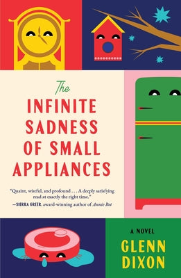 Book cover of The Infinite Sadness of Small Appliances by Dixon, Glenn