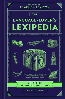 Book cover of The Language-Lover's Lexipedia: An A-Z of Linguistic Curiosities by Blackburn, Joshua