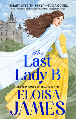 The Last Lady B by James, Eloisa book cover