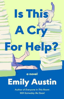Book cover of Is This a Cry for Help? by Austin, Emily