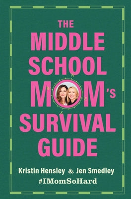 The Middle School Mom's Survival Guide by Kristin Hensley book cover