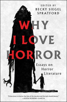 Why I Love Horror: Essays on Horror Literature by Becky Siegel Spratford book cover