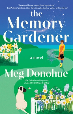 Book cover of The Memory Gardener: Magic Blooms in This Cozy Novel by Donohue, Meg