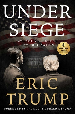 Book cover of Under Siege: My Family's Fight to Save Our Nation by Trump, Eric