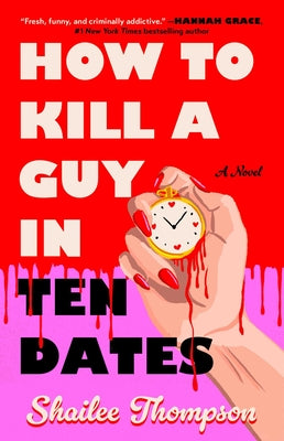 Book cover of How to Kill a Guy in Ten Dates by Thompson, Shailee