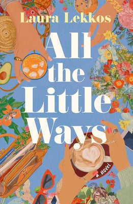 All the Little Ways by Laura Lekkos book cover