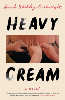 Heavy Cream by Sarah Blakley-Cartwright book cover