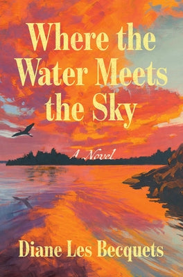 Book cover of Where the Water Meets the Sky by Les Becquets, Diane