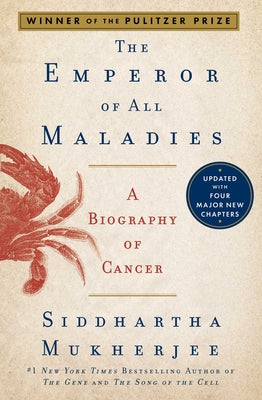 The Emperor of All Maladies: A Biography of Cancer by Mukherjee, Siddhartha book cover