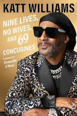 Nine Lives, No Wives, and 69 Concubines by Katt Williams book cover