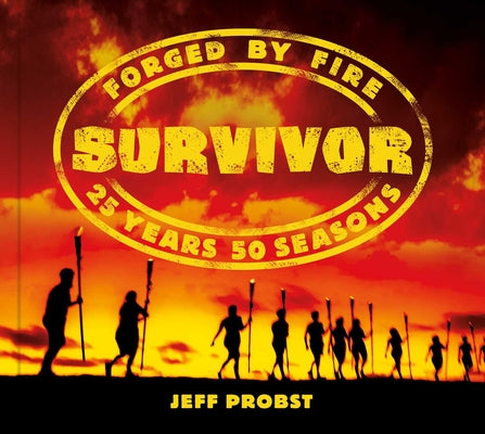 Book cover of Survivor: Forged by Fire by Probst, Jeff