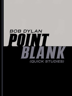 Point Blank: (Quick Studies) by Bob Dylan book cover