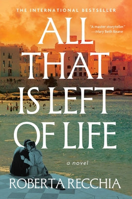 All That Is Left of Life by Recchia, Roberta book cover
