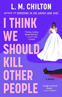 I Think We Should Kill Other People by L. M. Chilton book cover