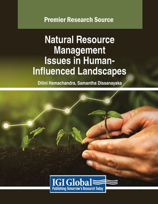 Book cover of Natural Resource Management Issues in Human-Influenced Landscapes by Hemachandra, Dilini