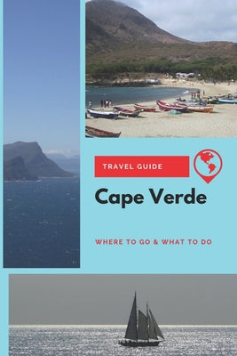 Cape Verde Travel Guide: Where to Go & What to Do by Michael Griffiths book cover