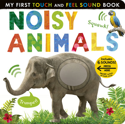 Noisy Animals: Includes 6 Sounds and an On/Off Switch on the Back Cover! by Libby Walden book cover