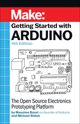 Book cover of Getting Started with Arduino: The Open Source Electronics Prototyping Platform by Banzi, Massimo