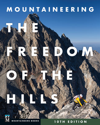 Mountaineering: The Freedom of the Hills, 10th Edition by Mountaineers Books book cover
