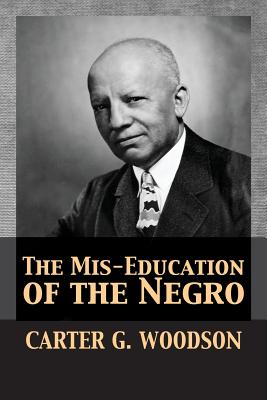 The Mis-Education of the Negro by Carter Godwin Woodson book cover