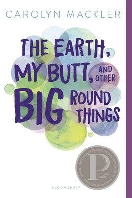 The Earth, My Butt, and Other Big Round Things by Carolyn Mackler book cover