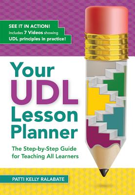 Your Udl Lesson Planner: The Step-By-Step Guide for Teaching All Learners by Patricia Kelly Ralabate book cover