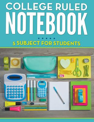 College Ruled Notebook - 5 Subject For Students by Speedy Publishing LLC book cover