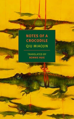 Book cover of Notes of a Crocodile by Miaojin, Qiu