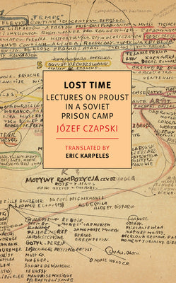 Lost Time: Lectures on Proust in a Soviet Prison Camp by Jozef Czapski book cover